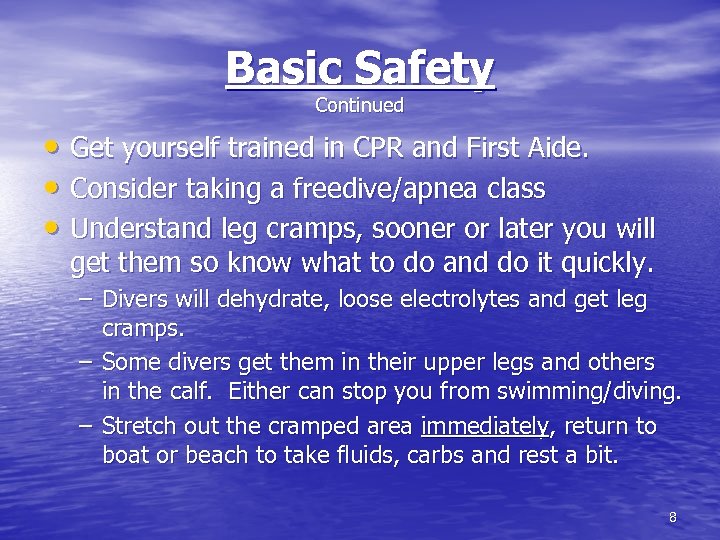 Basic Safety Continued • Get yourself trained in CPR and First Aide. • Consider