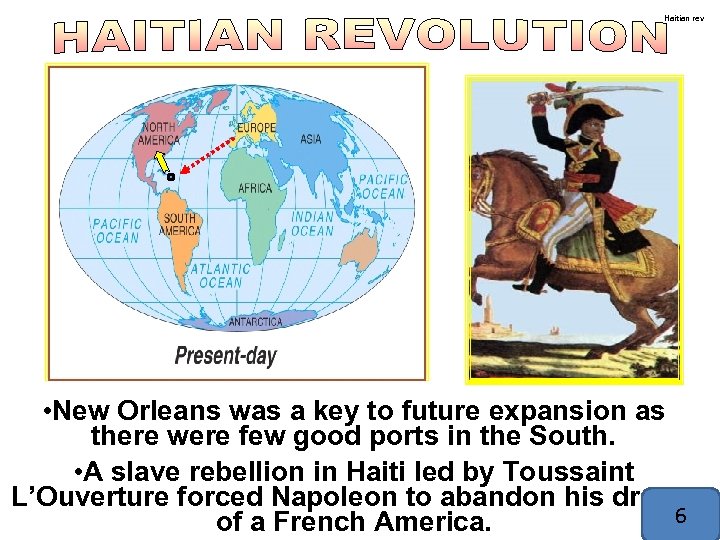 Haitian rev • New Orleans was a key to future expansion as there were