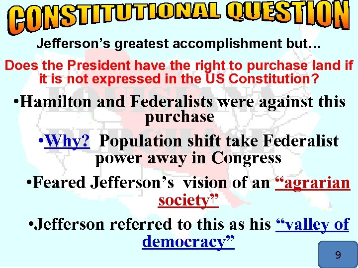 Jefferson’s greatest accomplishment but… Does the President have the right to purchase land if