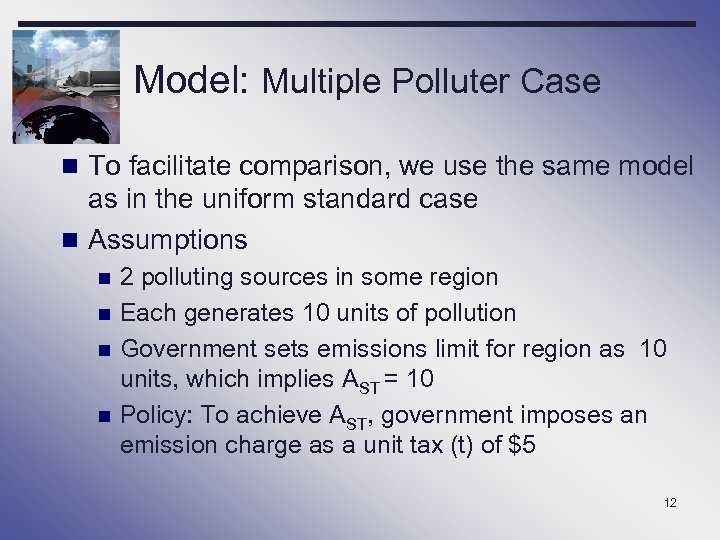 Model: Multiple Polluter Case n To facilitate comparison, we use the same model as