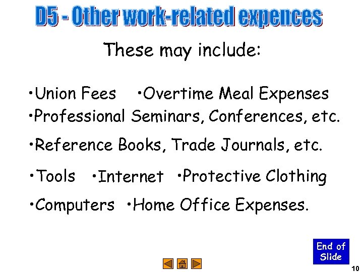 These may include: • Union Fees • Overtime Meal Expenses • Professional Seminars, Conferences,