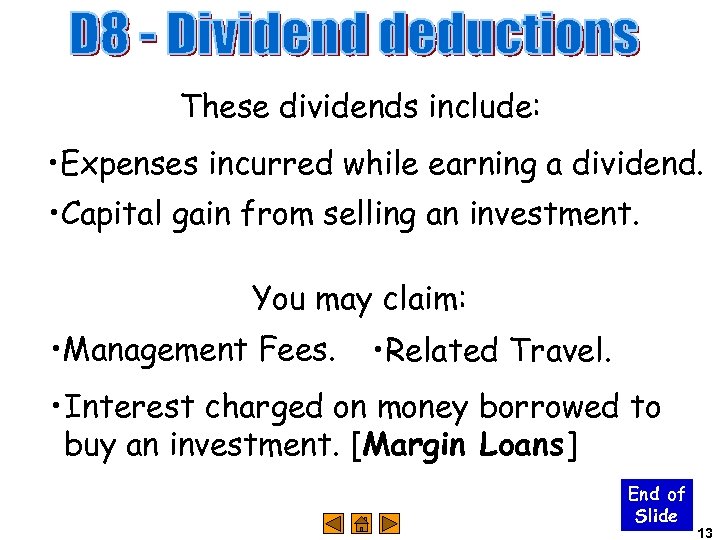 These dividends include: • Expenses incurred while earning a dividend. • Capital gain from