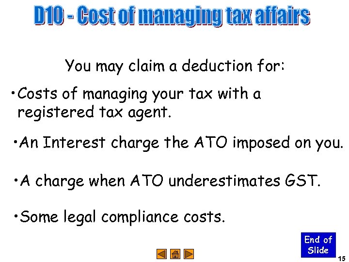 You may claim a deduction for: • Costs of managing your tax with a