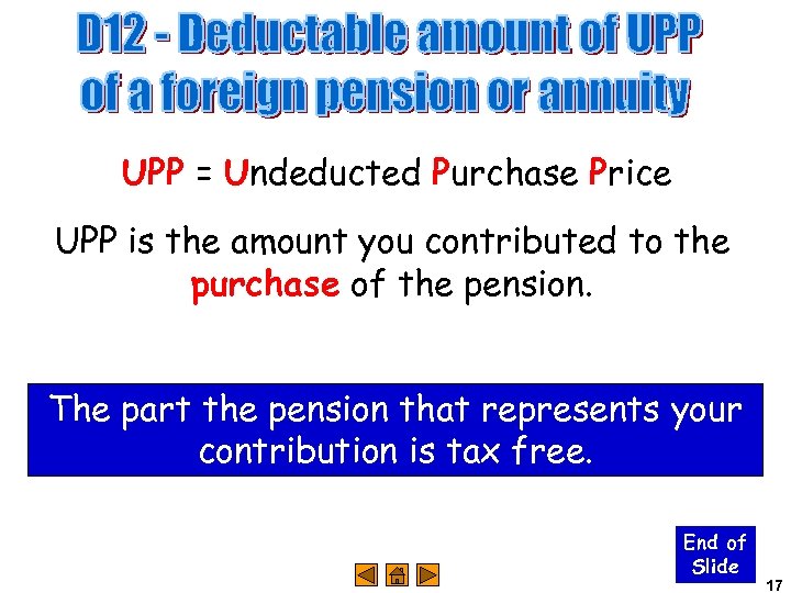 UPP = Undeducted Purchase Price UPP is the amount you contributed to the purchase