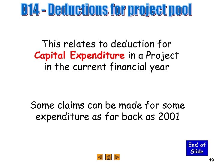This relates to deduction for Capital Expenditure in a Project in the current financial