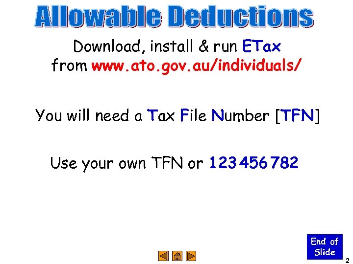 Download, install & run ETax from www. ato. gov. au/individuals/ You will need a