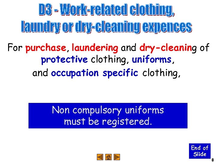 For purchase, laundering and dry-cleaning of protective clothing, uniforms, and occupation specific clothing, Non