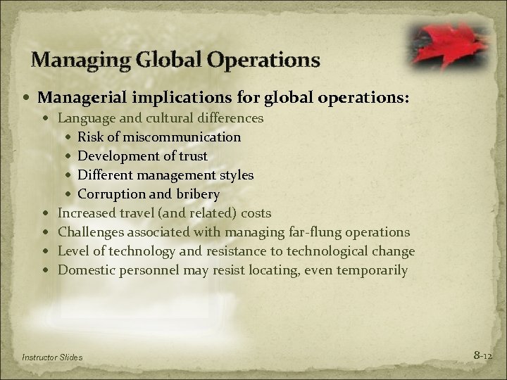 Managing Global Operations Managerial implications for global operations: Language and cultural differences Risk of