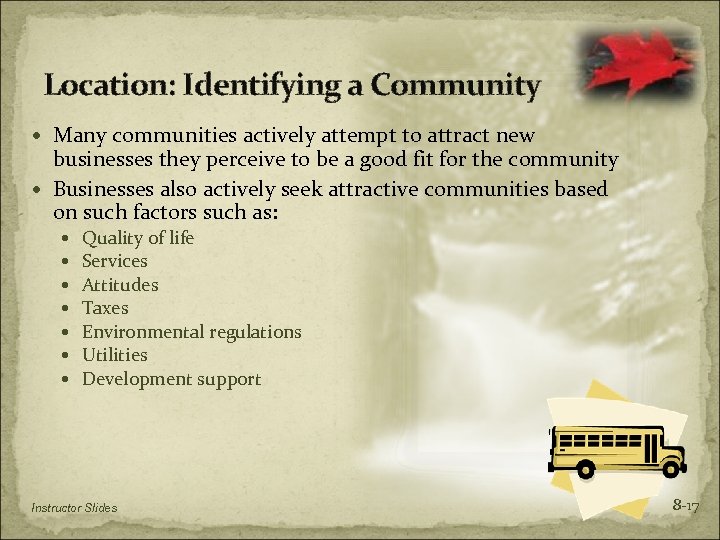 Location: Identifying a Community Many communities actively attempt to attract new businesses they perceive