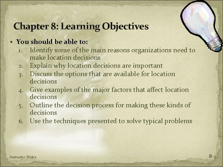 Chapter 8: Learning Objectives You should be able to: 1. Identify some of the