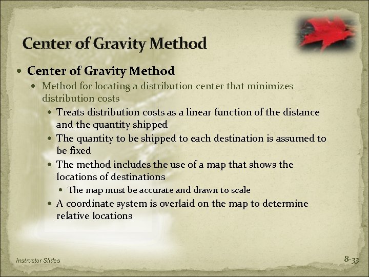 Center of Gravity Method for locating a distribution center that minimizes distribution costs Treats