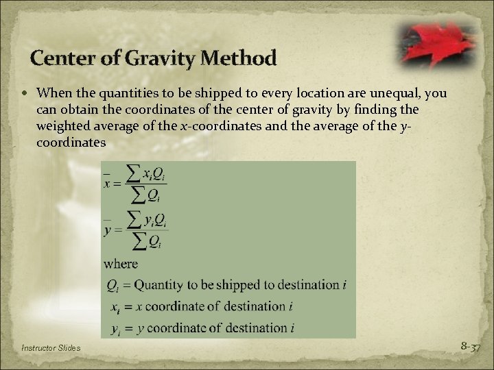 Center of Gravity Method When the quantities to be shipped to every location are