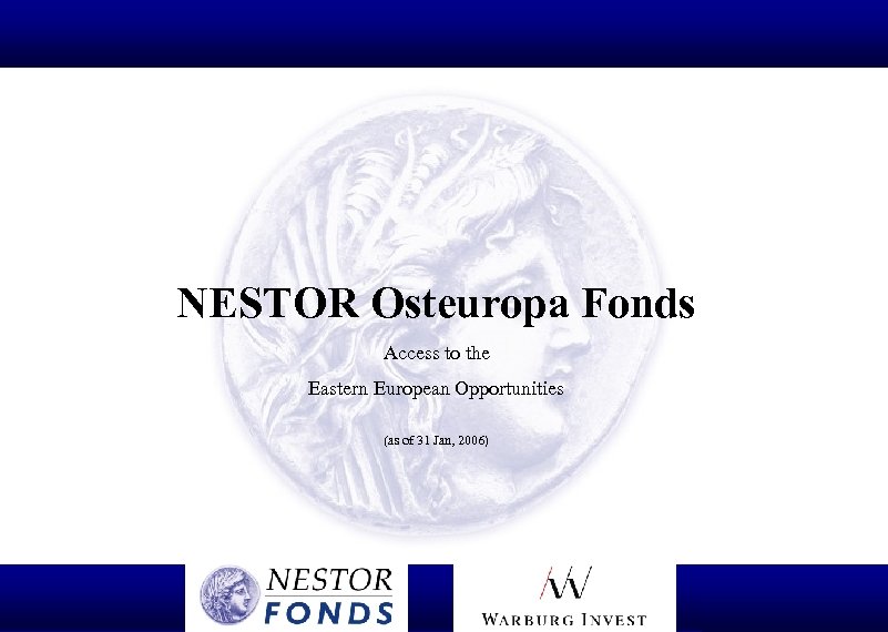 NESTOR Osteuropa Fonds Access to the Eastern European Opportunities (as of 31 Jan, 2006)