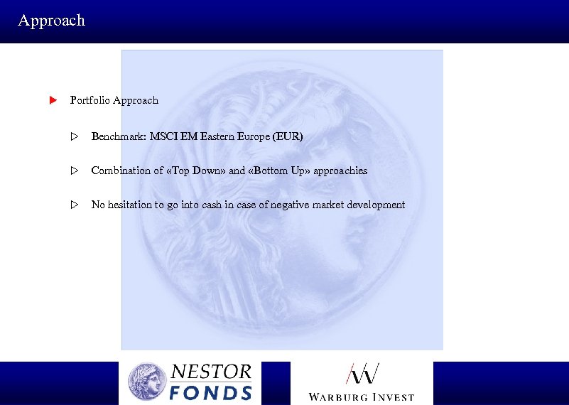 Approach u Portfolio Approach w Benchmark: MSCI EM Eastern Europe (EUR) w Combination of