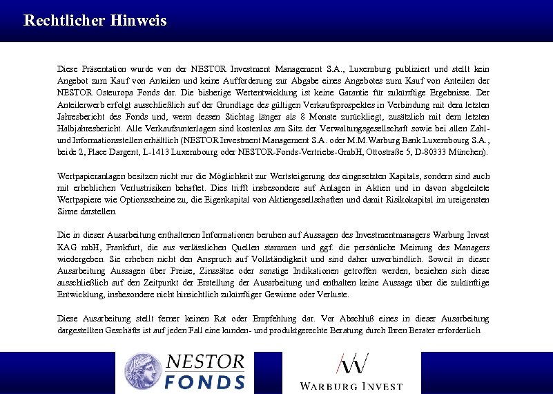 Rechtlicher Hinweis Diese Präsentation wurde von der NESTOR Investment Management S. A. , Luxemburg