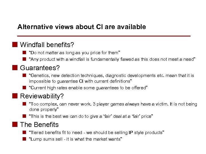 Alternative views about CI are available n Windfall benefits? n “Do not matter as