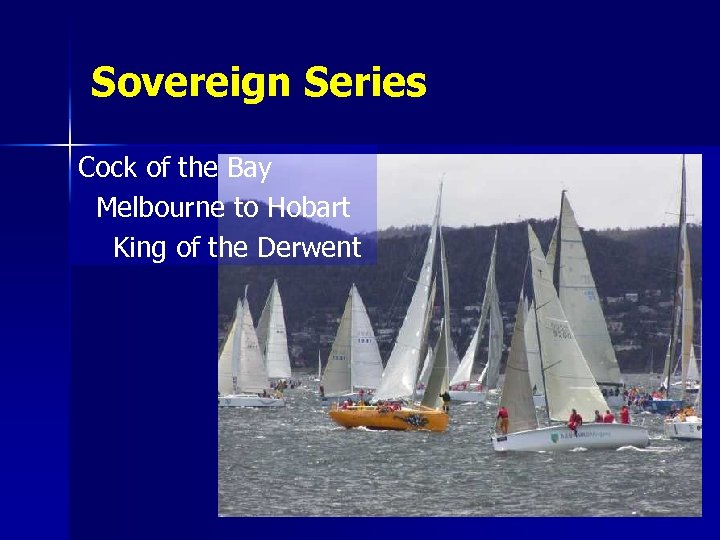 Sovereign Series Cock of the Bay Melbourne to Hobart King of the Derwent 