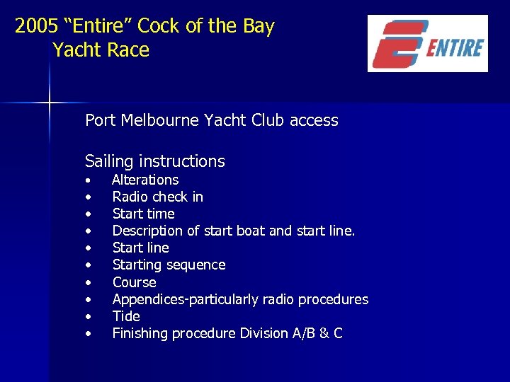 2005 “Entire” Cock of the Bay Yacht Race Port Melbourne Yacht Club access Sailing