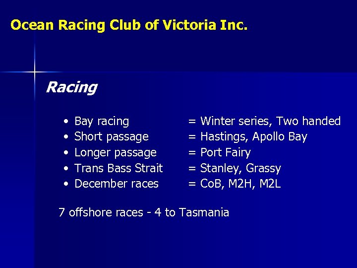 Ocean Racing Club of Victoria Inc. Racing • • • Bay racing Short passage