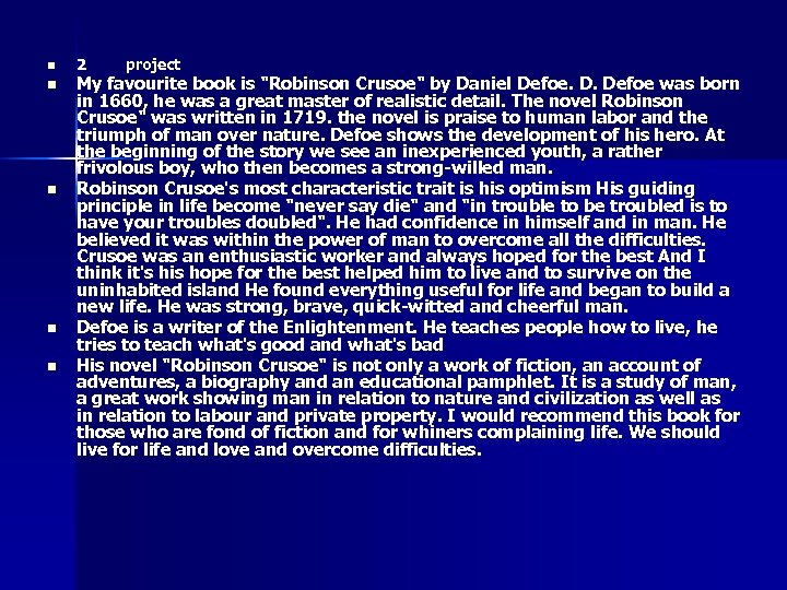 n n n 2 project My favourite book is "Robinson Crusoe" by Daniel Defoe.