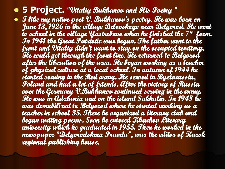 l l 5 Project. "Vitaliy Bukhanov and His Poetry " I like my native