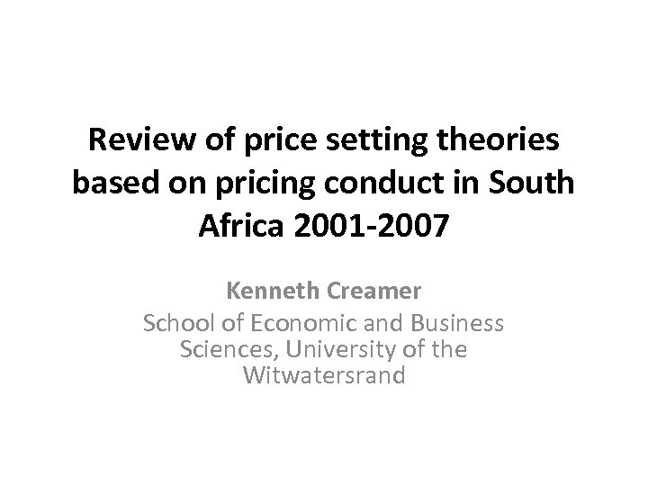 Review of price setting theories based on pricing conduct in South Africa 2001 -2007