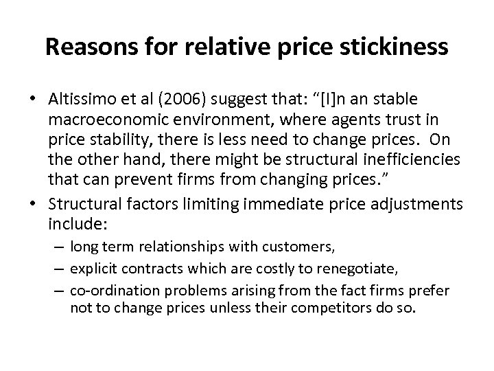 Reasons for relative price stickiness • Altissimo et al (2006) suggest that: “[I]n an