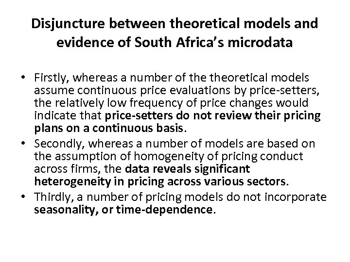 Disjuncture between theoretical models and evidence of South Africa’s microdata • Firstly, whereas a