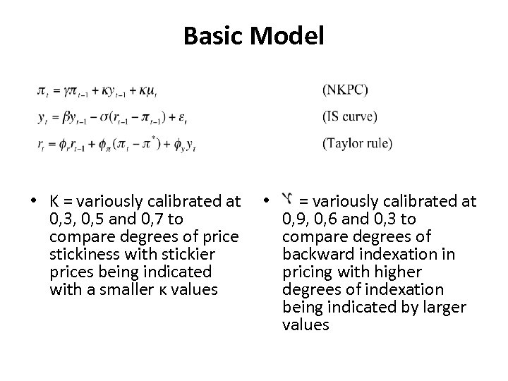 Basic Model • K = variously calibrated at 0, 3, 0, 5 and 0,