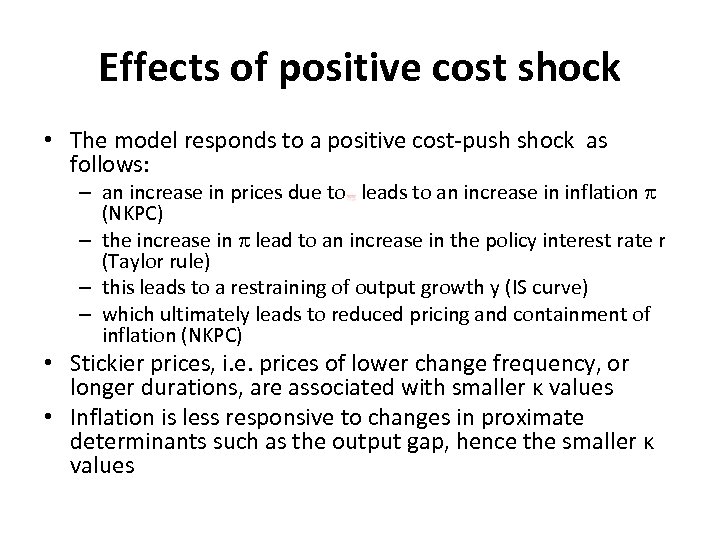 Effects of positive cost shock • The model responds to a positive cost-push shock