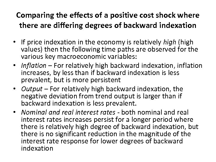 Comparing the effects of a positive cost shock where there are differing degrees of