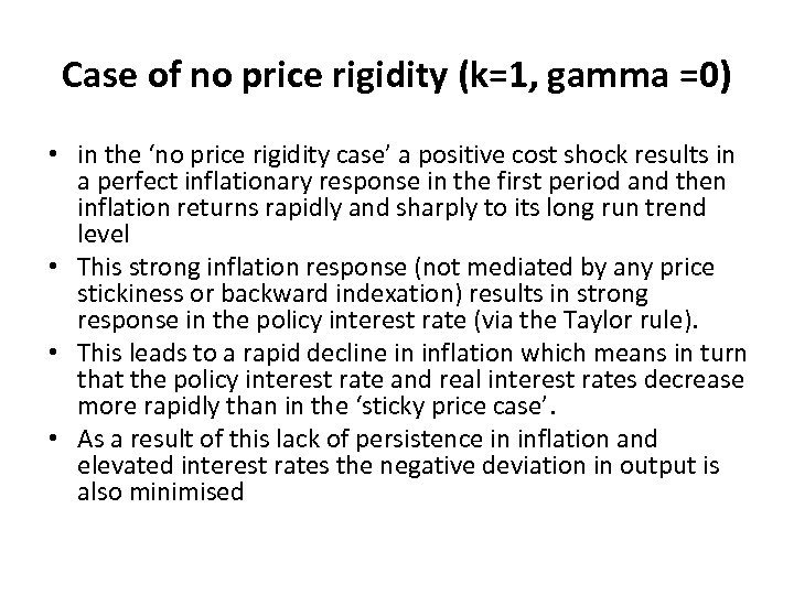 Case of no price rigidity (k=1, gamma =0) • in the ‘no price rigidity