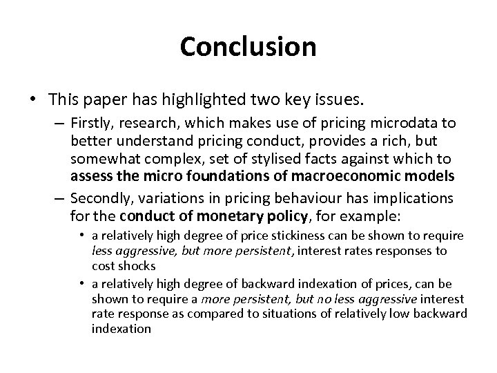 Conclusion • This paper has highlighted two key issues. – Firstly, research, which makes