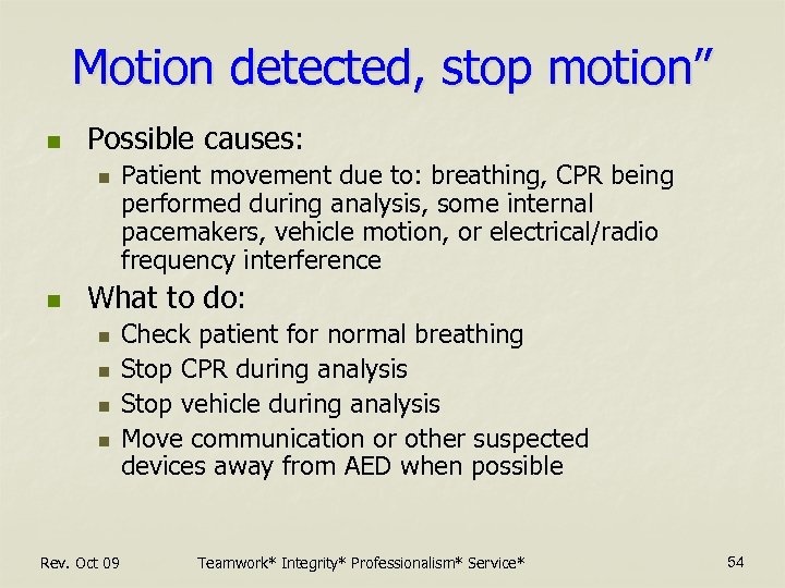 Motion detected, stop motion” n Possible causes: n n Patient movement due to: breathing,