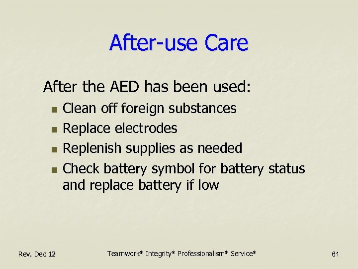 After-use Care After the AED has been used: n n Rev. Dec 12 Clean