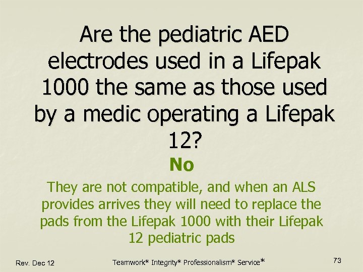 Are the pediatric AED electrodes used in a Lifepak 1000 the same as those