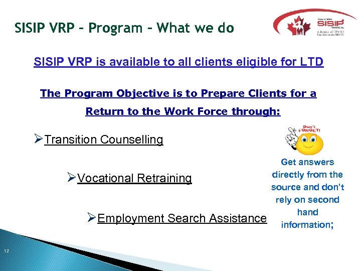 SISIP VRP – Program - What we do SISIP VRP is available to all