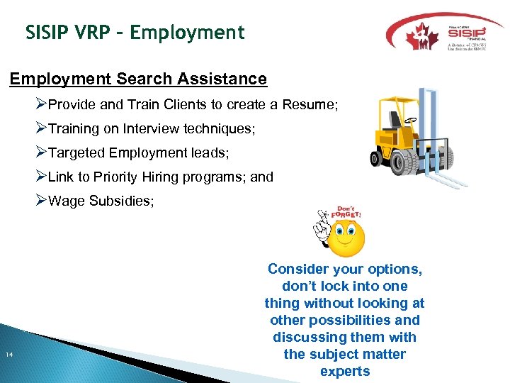 SISIP VRP - Employment Search Assistance Provide and Train Clients to create a Resume;