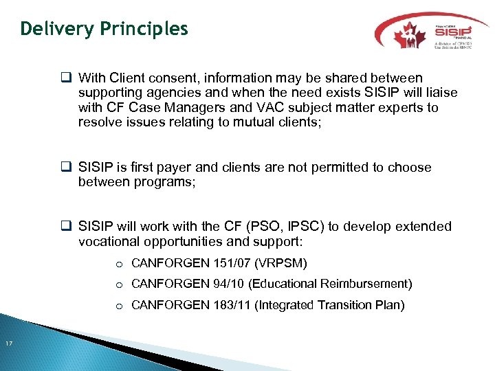 Delivery Principles q With Client consent, information may be shared between supporting agencies and