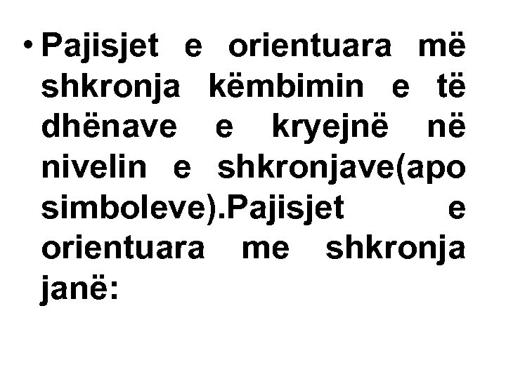  • Pajisjet e orientuara më shkronja këmbimin e të dhënave e kryejnë në