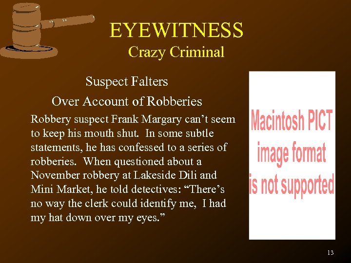 EYEWITNESS Crazy Criminal Suspect Falters Over Account of Robberies Robbery suspect Frank Margary can’t