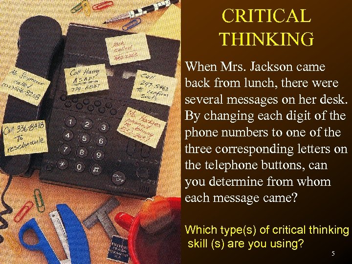 CRITICAL THINKING When Mrs. Jackson came back from lunch, there were several messages on