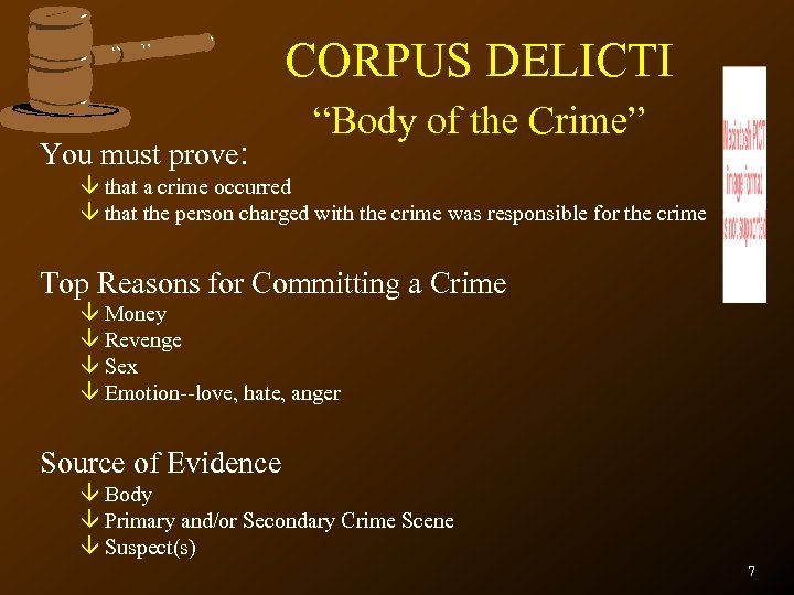 CORPUS DELICTI You must prove: “Body of the Crime” â that a crime occurred