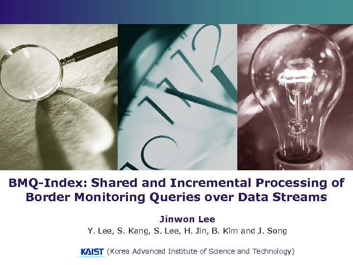 BMQ-Index: Shared and Incremental Processing of Border Monitoring Queries over Data Streams Jinwon Lee
