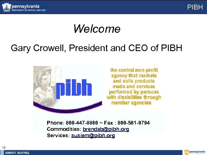PIBH Welcome Gary Crowell, President and CEO of PIBH Phone: 800 -447 -8860 ~