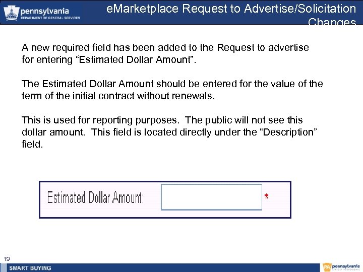 e. Marketplace Request to Advertise/Solicitation Changes A new required field has been added to
