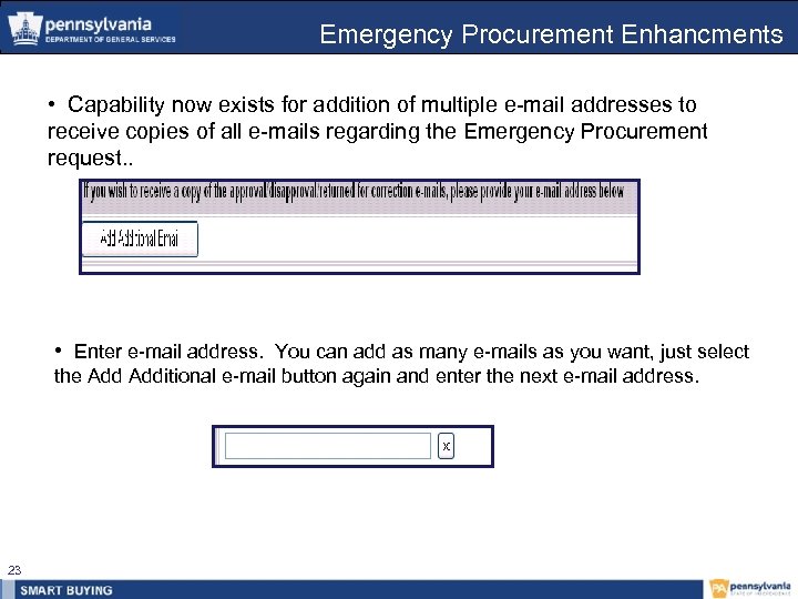 Emergency Procurement Enhancments • Capability now exists for addition of multiple e-mail addresses to
