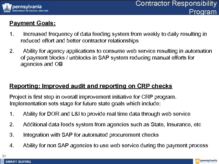Contractor Responsibility Program Payment Goals: 1. Increased frequency of data feeding system from weekly