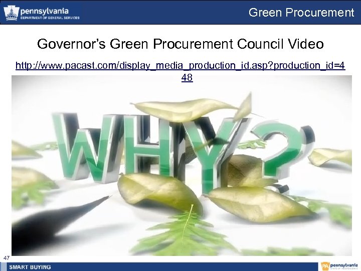 Green Procurement Governor’s Green Procurement Council Video http: //www. pacast. com/display_media_production_id. asp? production_id=4 48