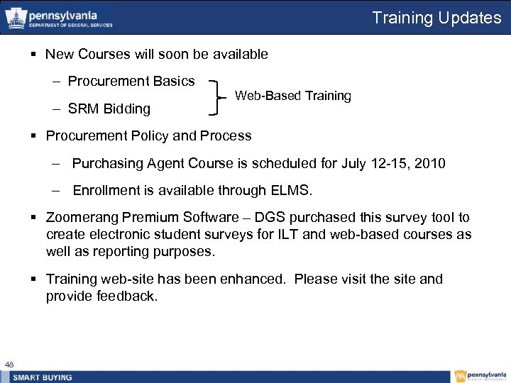 Training Updates § New Courses will soon be available – Procurement Basics – SRM